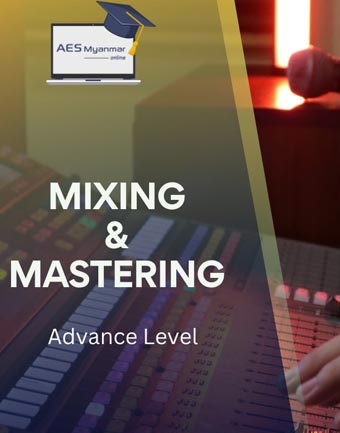 AES Myanmar Mixing and Mastering (Advance) Online